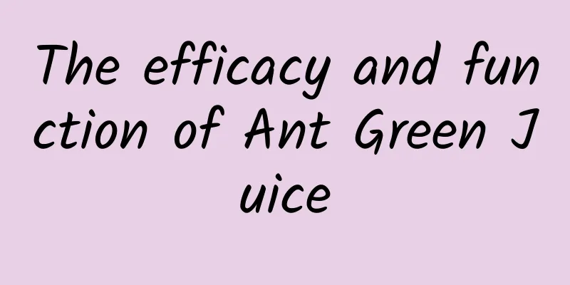 The efficacy and function of Ant Green Juice