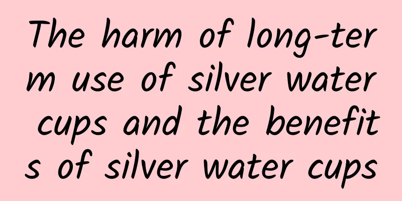 The harm of long-term use of silver water cups and the benefits of silver water cups