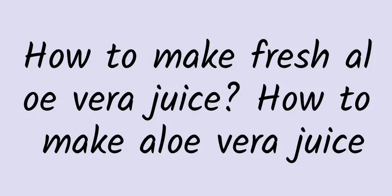 How to make fresh aloe vera juice? How to make aloe vera juice