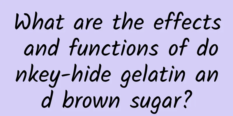 What are the effects and functions of donkey-hide gelatin and brown sugar?