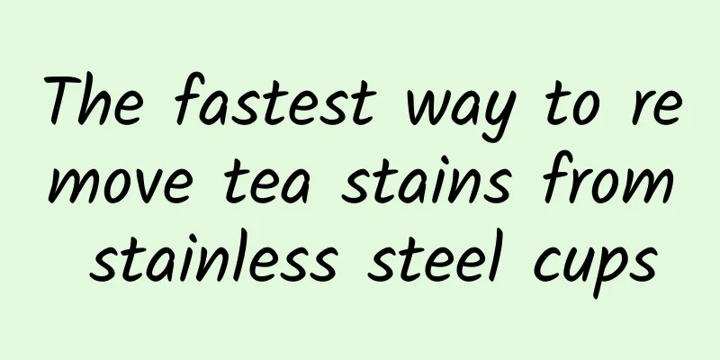 The fastest way to remove tea stains from stainless steel cups