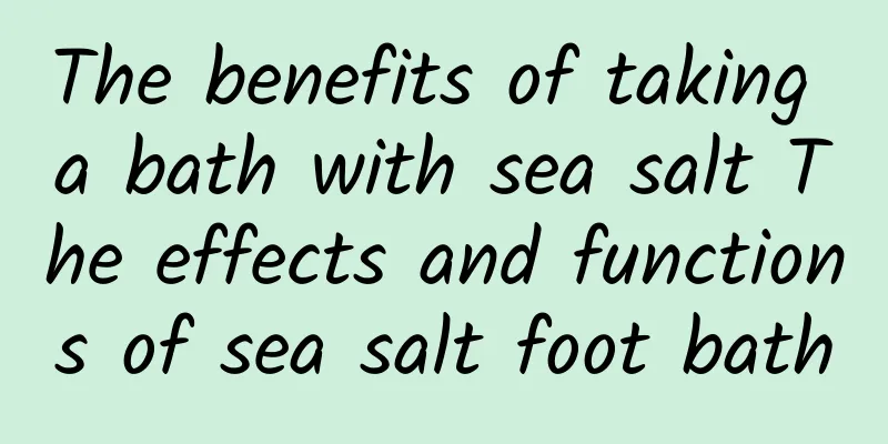 The benefits of taking a bath with sea salt The effects and functions of sea salt foot bath