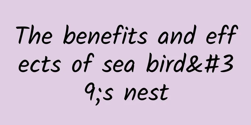 The benefits and effects of sea bird's nest