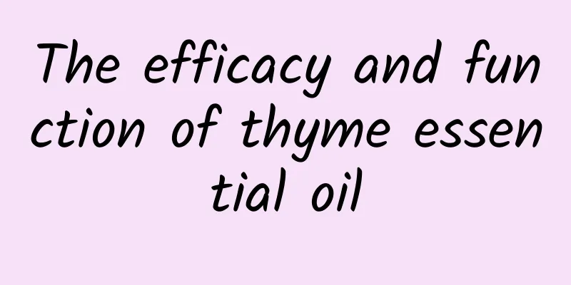 The efficacy and function of thyme essential oil