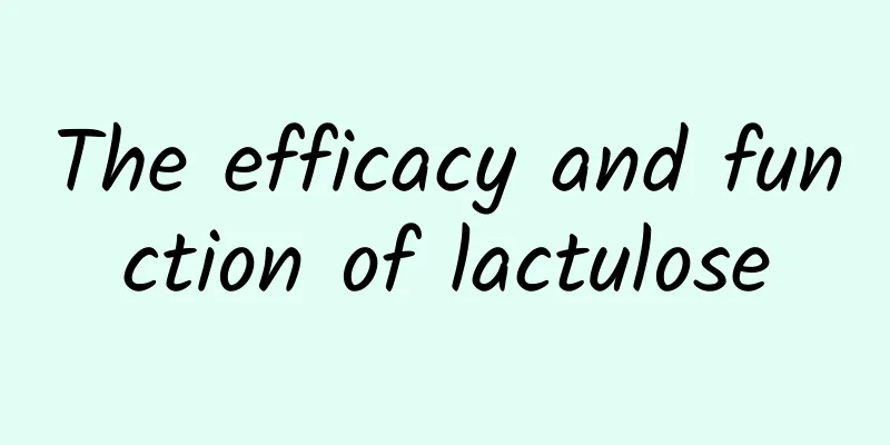 The efficacy and function of lactulose