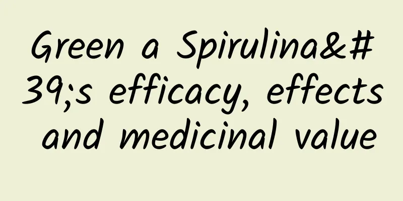 Green a Spirulina's efficacy, effects and medicinal value