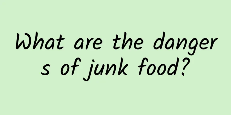 What are the dangers of junk food?