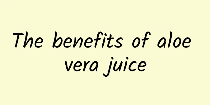 The benefits of aloe vera juice