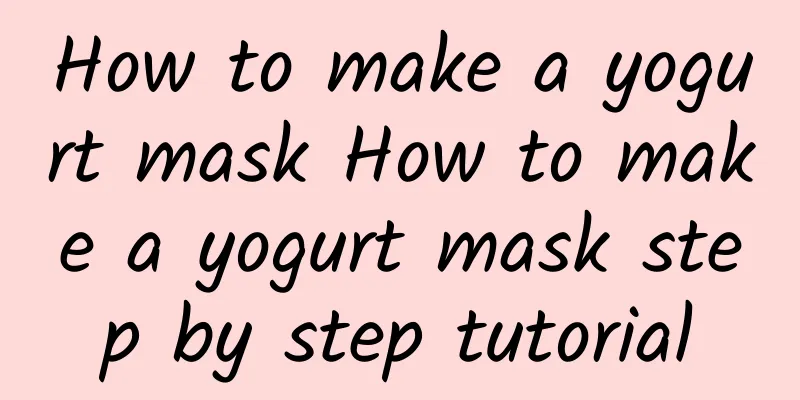 How to make a yogurt mask How to make a yogurt mask step by step tutorial