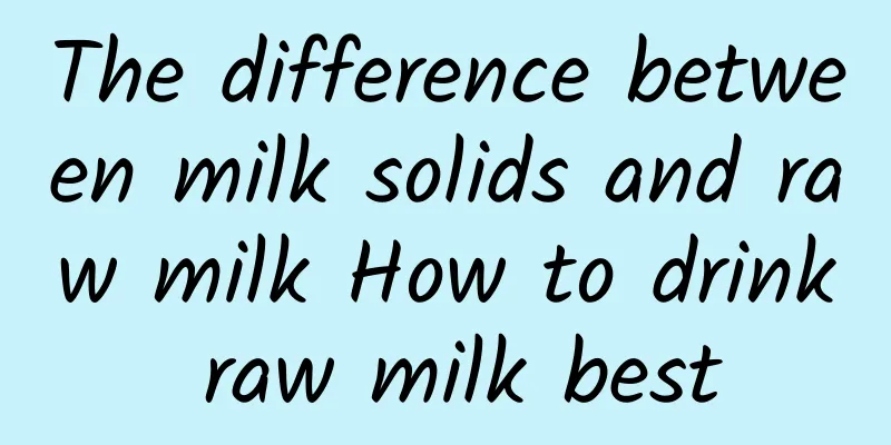 The difference between milk solids and raw milk How to drink raw milk best