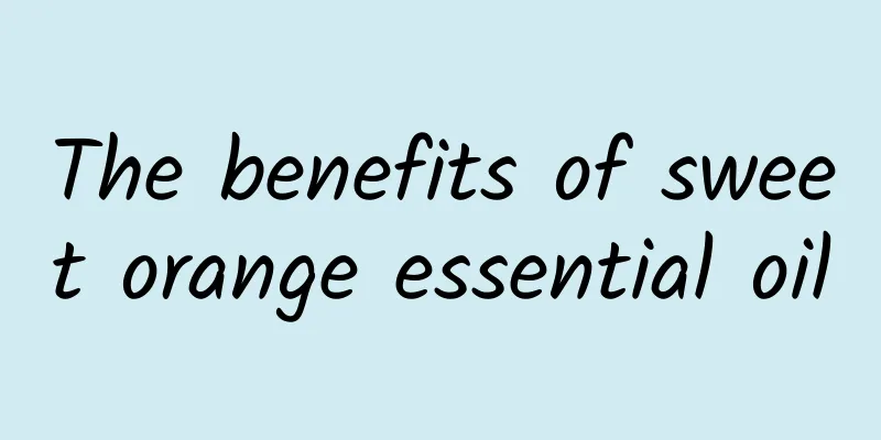 The benefits of sweet orange essential oil