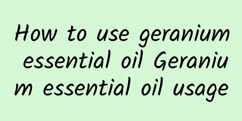 How to use geranium essential oil Geranium essential oil usage