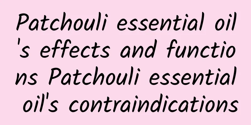 Patchouli essential oil's effects and functions Patchouli essential oil's contraindications