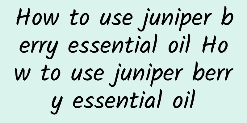 How to use juniper berry essential oil How to use juniper berry essential oil