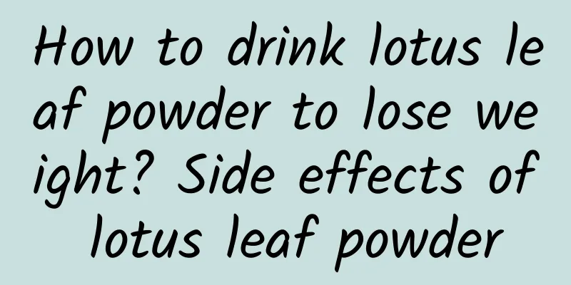 How to drink lotus leaf powder to lose weight? Side effects of lotus leaf powder