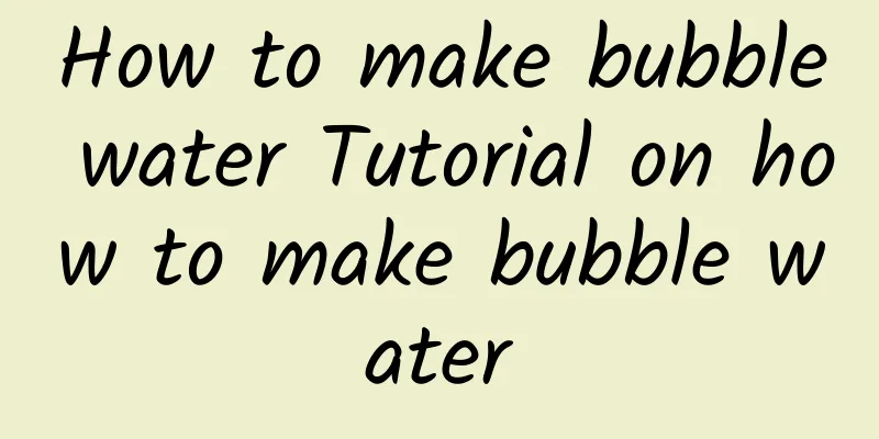 How to make bubble water Tutorial on how to make bubble water