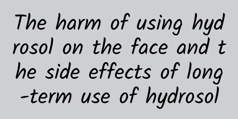 The harm of using hydrosol on the face and the side effects of long-term use of hydrosol