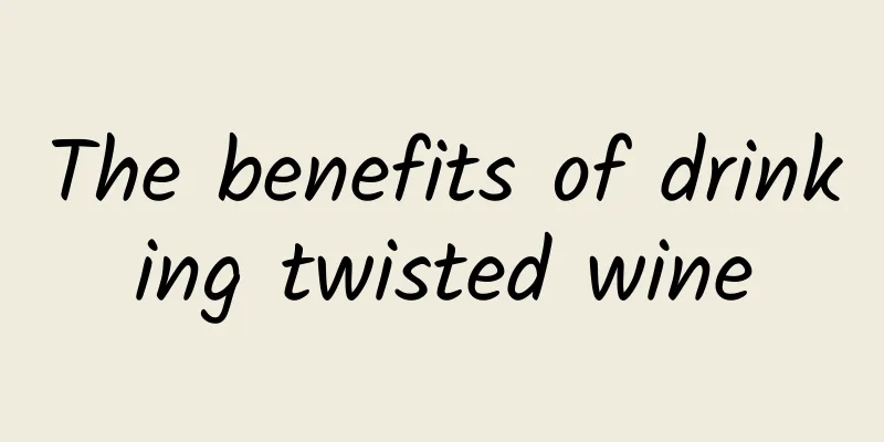 The benefits of drinking twisted wine