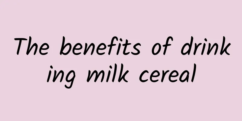 The benefits of drinking milk cereal