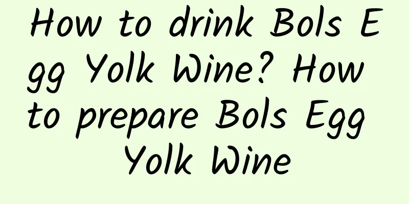 How to drink Bols Egg Yolk Wine? How to prepare Bols Egg Yolk Wine