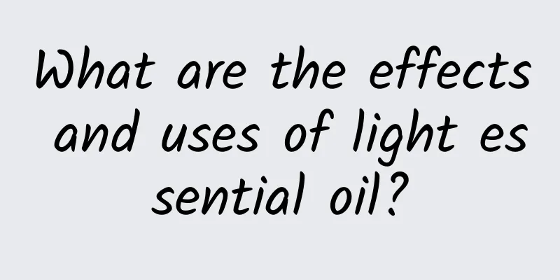 What are the effects and uses of light essential oil?