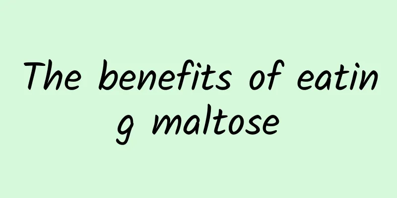 The benefits of eating maltose