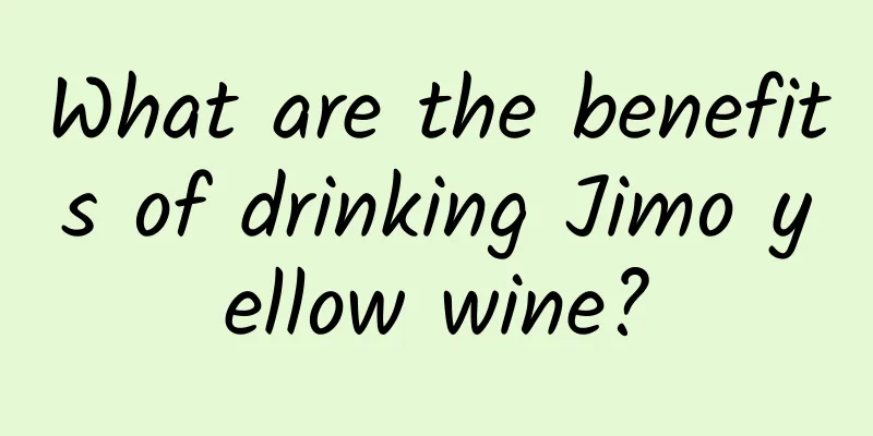 What are the benefits of drinking Jimo yellow wine?