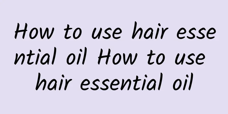 How to use hair essential oil How to use hair essential oil