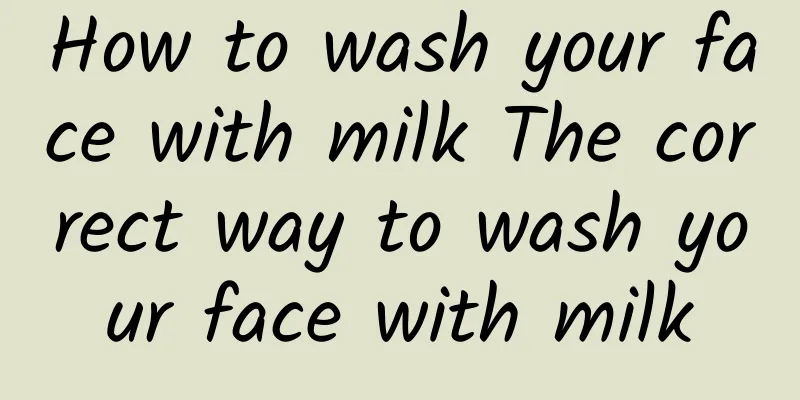 How to wash your face with milk The correct way to wash your face with milk