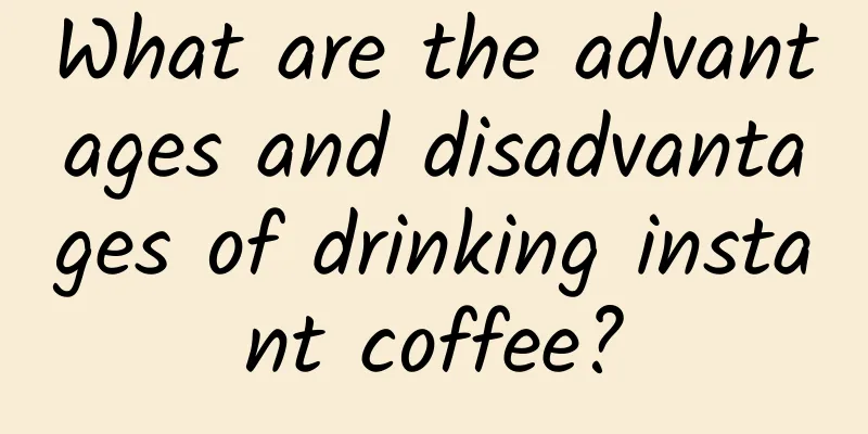 What are the advantages and disadvantages of drinking instant coffee?