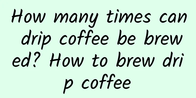 How many times can drip coffee be brewed? How to brew drip coffee