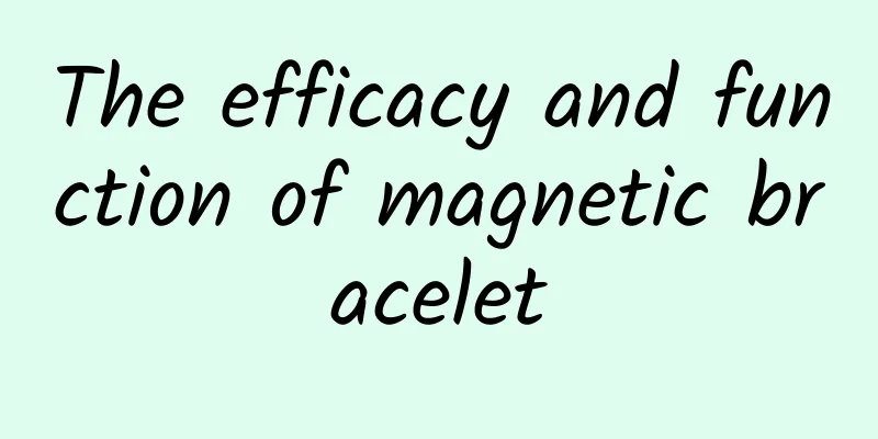 The efficacy and function of magnetic bracelet