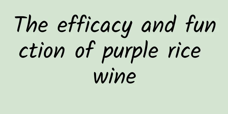 The efficacy and function of purple rice wine