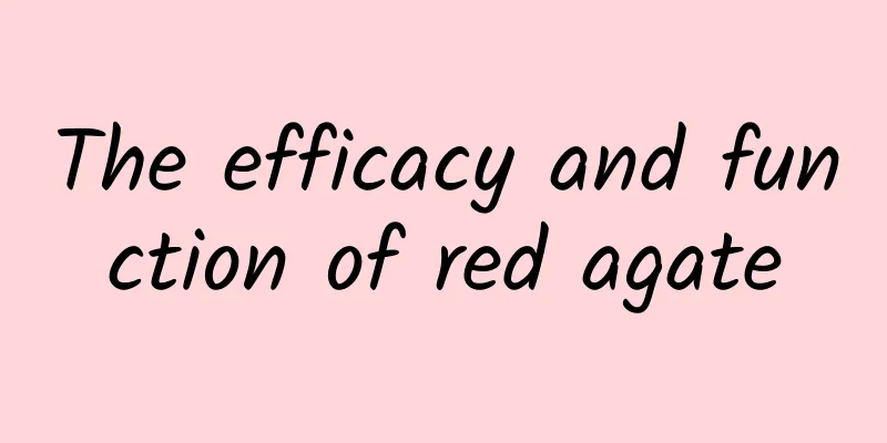 The efficacy and function of red agate