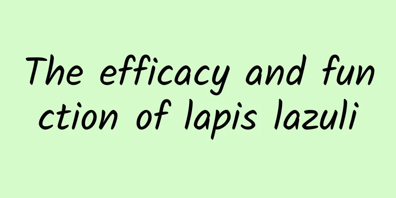 The efficacy and function of lapis lazuli