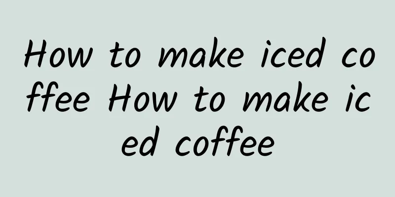 How to make iced coffee How to make iced coffee