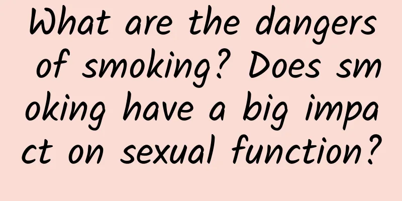 What are the dangers of smoking? Does smoking have a big impact on sexual function?