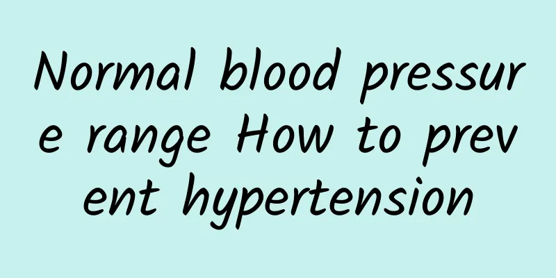 Normal blood pressure range How to prevent hypertension