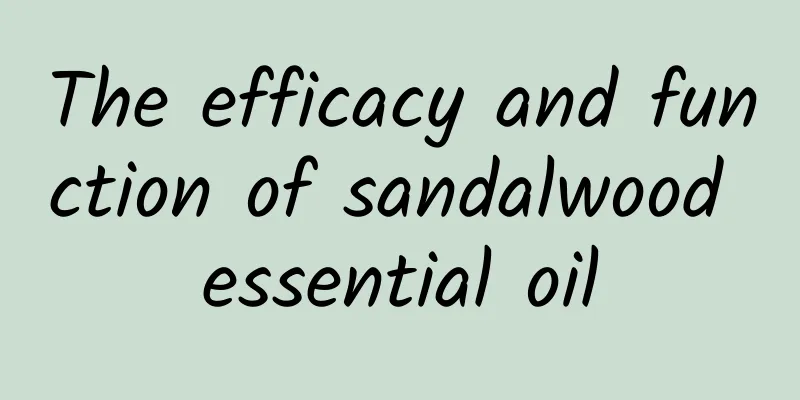 The efficacy and function of sandalwood essential oil