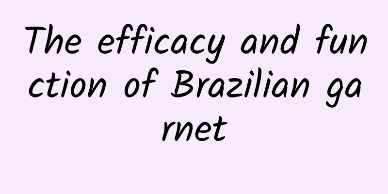 The efficacy and function of Brazilian garnet