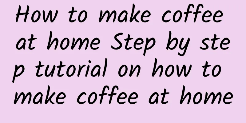 How to make coffee at home Step by step tutorial on how to make coffee at home