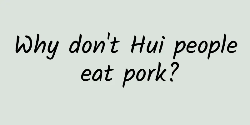 Why don't Hui people eat pork?