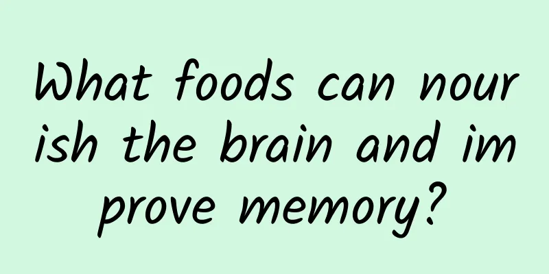 What foods can nourish the brain and improve memory?