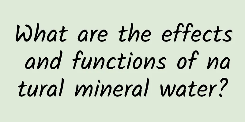 What are the effects and functions of natural mineral water?