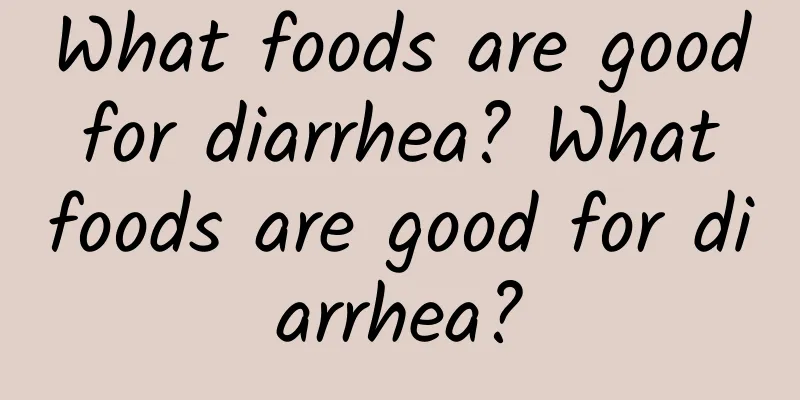 What foods are good for diarrhea? What foods are good for diarrhea?