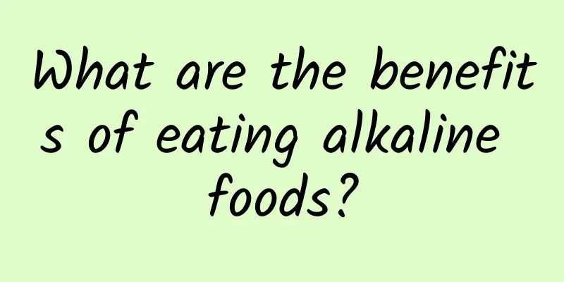 What are the benefits of eating alkaline foods?