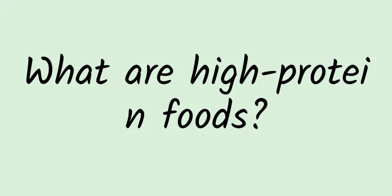 What are high-protein foods?