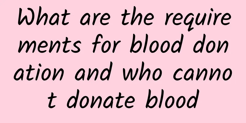 What are the requirements for blood donation and who cannot donate blood