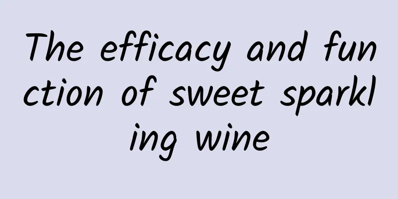 The efficacy and function of sweet sparkling wine