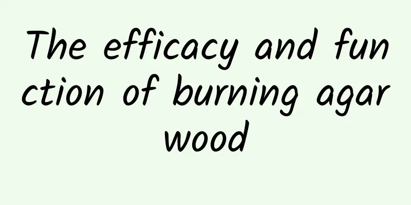 The efficacy and function of burning agarwood